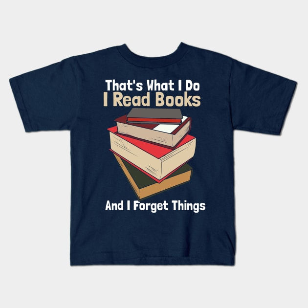 I Read to Forget Things Kids T-Shirt by Tenh